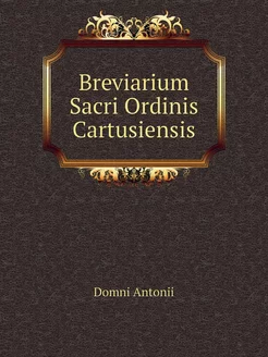 Breviarium Sacri Ordinis Cartusiensis