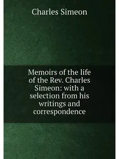 Memoirs of the life of the Rev. Charl