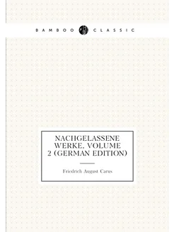 Nachgelassene Werke, Volume 2 (German Edition)