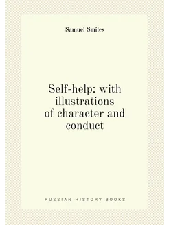 Self-help with illustrations of character and conduct