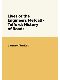 Lives of the Engineers Metcalf-Telford History of R