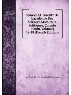 Seances Et Travaux De L'academie Des