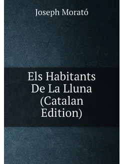 Els Habitants De La Lluna (Catalan Edition)