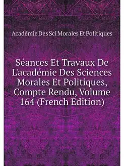 Seances Et Travaux De L'academie Des