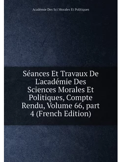 Séances Et Travaux De L'académie Des Sciences Morale