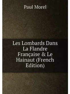 Les Lombards Dans La Flandre Française & Le Hainaut