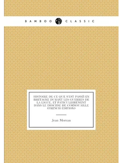 Histoire De Ce Que S'est Passé En Bretagne Durant Le