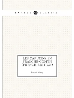 Les Capucins En Franche-Comté (French Edition)