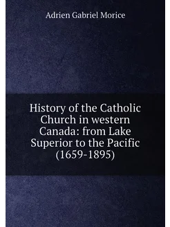 History of the Catholic Church in western Canada fr