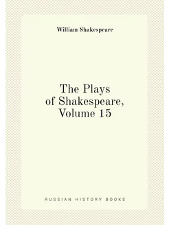 The Plays of Shakespeare, Volume 15