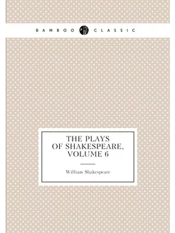 The Plays of Shakespeare, Volume 6