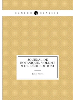 Journal De Botanique, Volume 9 (French Edition)