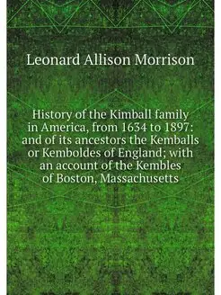 History of the Kimball family in Amer