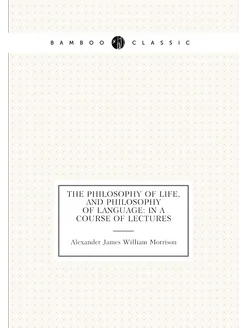 The Philosophy of Life, and Philosophy of Language