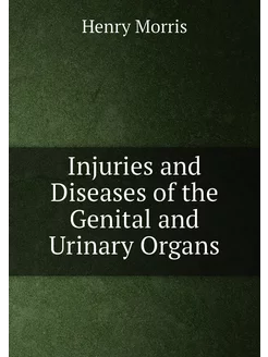 Injuries and Diseases of the Genital and Urinary Organs