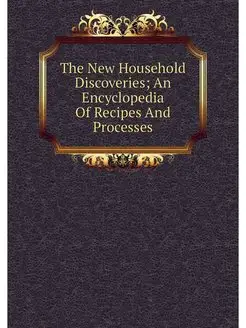 The New Household Discoveries An Enc