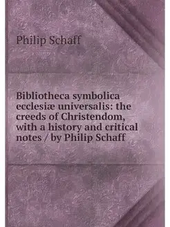 Bibliotheca symbolica ecclesiae unive