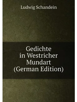 Gedichte in Westricher Mundart (German Edition)