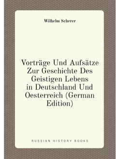 Vorträge Und Aufsätze Zur Geschichte Des Geistigen L