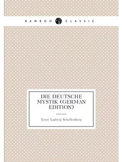 Die Deutsche Mystik (German Edition)