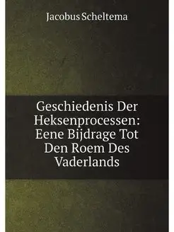 Geschiedenis Der Heksenprocessen Een