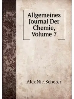 Allgemeines Journal Der Chemie, Volume 7