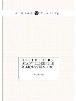 Geschichte Der Stadt Elberfeld (German Edition)