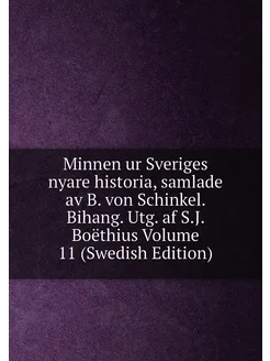 Minnen ur Sveriges nyare historia, samlade av B. von