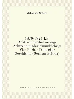 1870-1871 I.E. Achtzehnhundertsiebzig-Achtzehnhunder