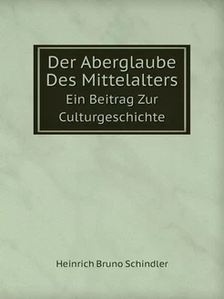 Der Aberglaube Des Mittelalters. Ein