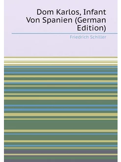 Dom Karlos, Infant Von Spanien (German Edition)