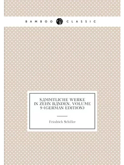 Sämmtliche Werke in Zehn Bänden, Volume 9 (German Ed