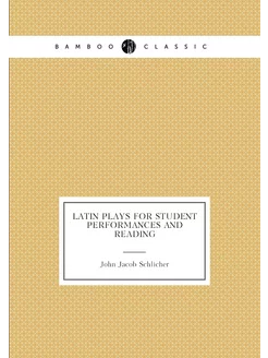 Latin plays for student performances and reading