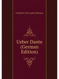 Ueber Dante (German Edition)