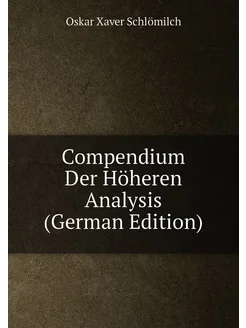 Compendium Der Höheren Analysis (German Edition)