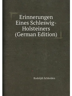 Erinnerungen Eines Schleswig-Holsteiners (German Edi