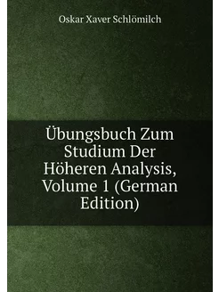 Übungsbuch Zum Studium Der Höheren Analysis, Volume