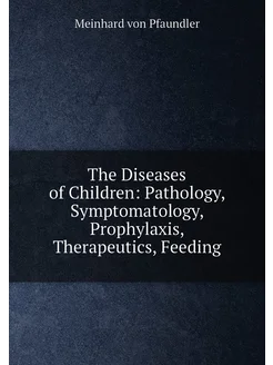 The Diseases of Children Pathology, Symptomatology