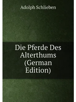 Die Pferde Des Alterthums (German Edition)