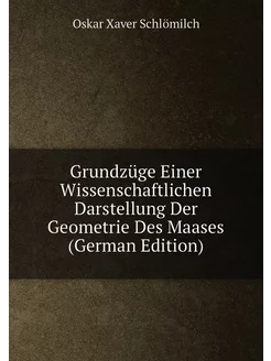 Grundzüge Einer Wissenschaftlichen Darstellung Der G