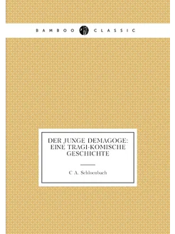 Der Junge Demagoge Eine Tragi-Komische Geschichte