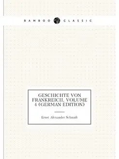 Geschichte Von Frankreich, Volume 4 (