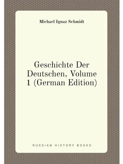 Geschichte Der Deutschen, Volume 1 (German Edition)