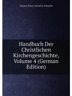 Handbuch Der Christlichen Kirchengeschichte, Volume