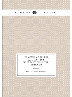 De Nonii Marcelli, Auctoribus Grammaticis (Latin Edi