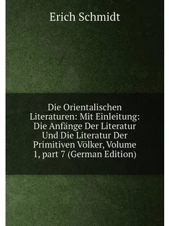 Die Orientalischen Literaturen Mit Einleitung Die