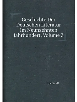 Geschichte Der Deutschen Literatur Im Neunzehnten Ja