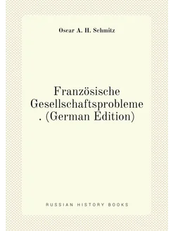 Französische Gesellschaftsprobleme . (German Edition)