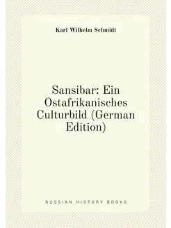 Sansibar Ein Ostafrikanisches Culturbild (German Ed