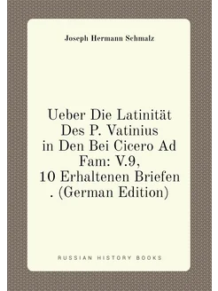 Ueber Die Latinität Des P. Vatinius in Den Bei Cicer